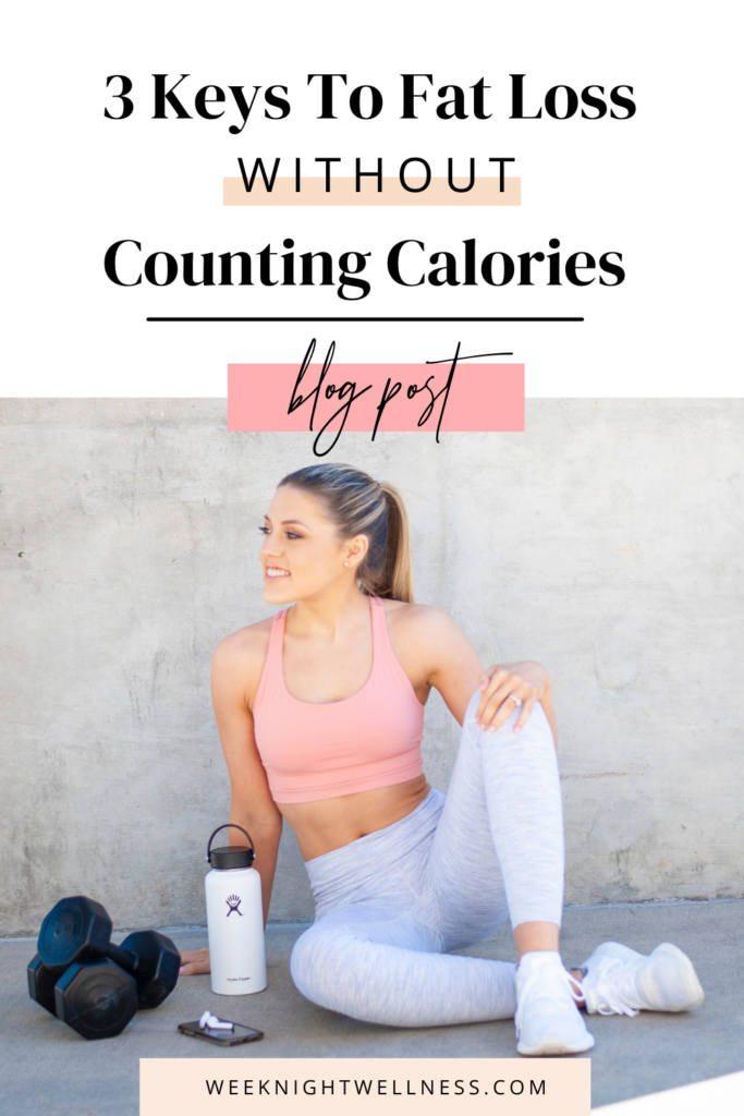3 Keys To Fat Loss Without Counting Calories