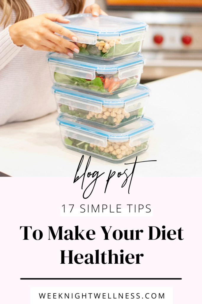 17 SIMPLE TIPS TO MAKE YOUR DIET HEALTHIER