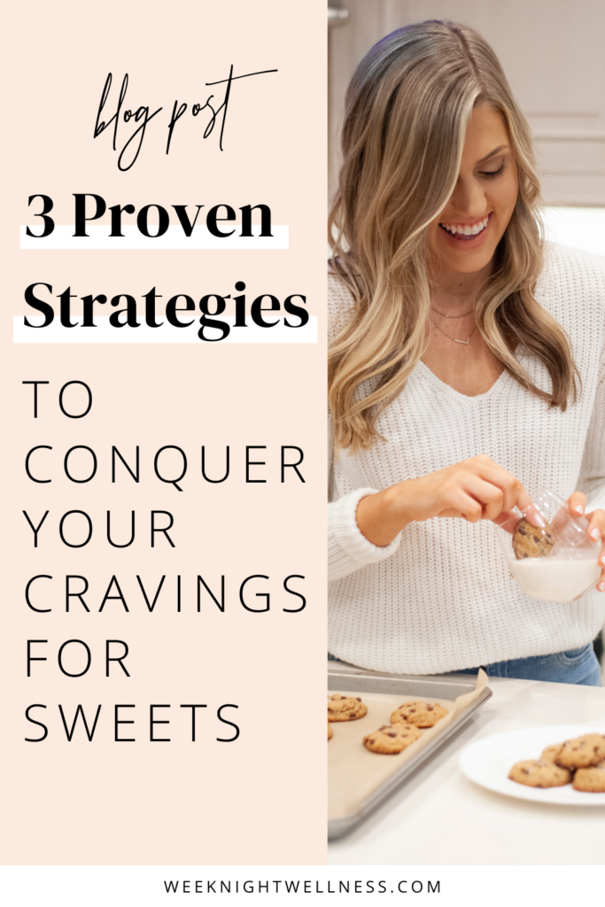 3 Proven Strategies to Conquer your Cravings for Sweets