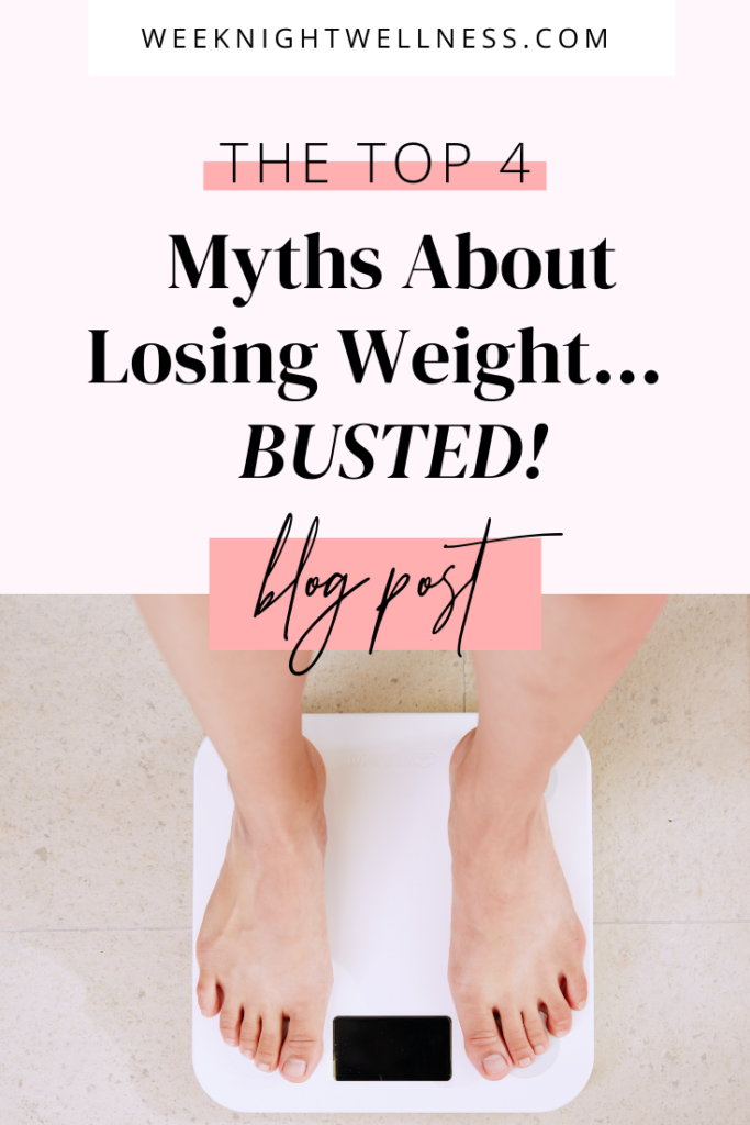 Top 4 Myths About Losing Weight — BUSTED!