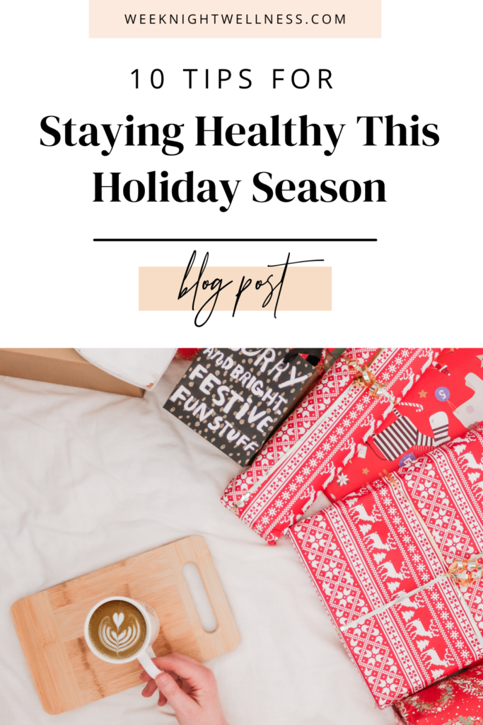 10 Tips For Staying Healthy This Holiday Season