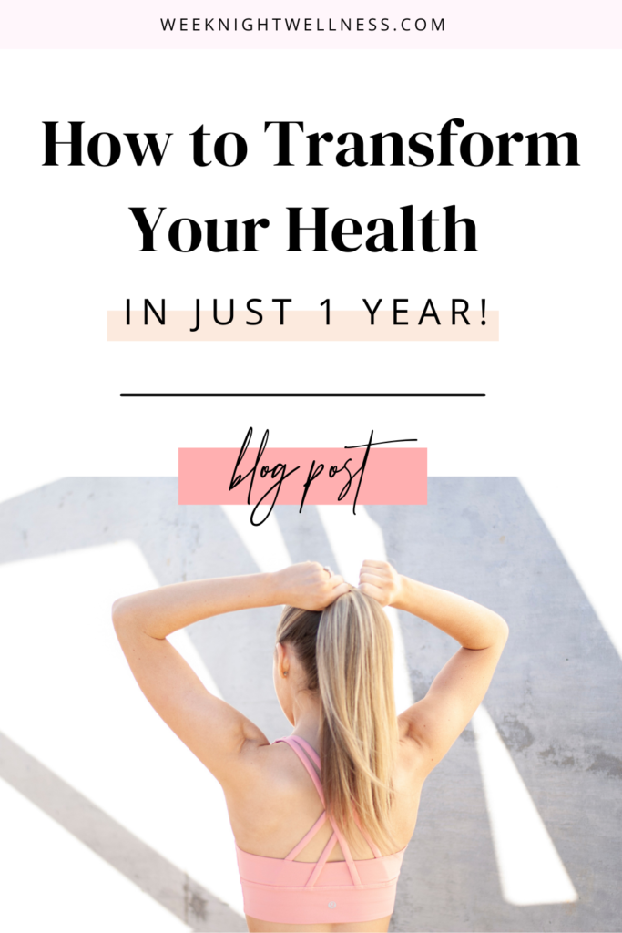 How to Transform Your Health in 1 Year